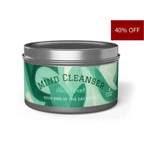 Mind Cleanser | Bliss Point : A Cocoon of Calm - Gather Kitchen - your meaningful moments